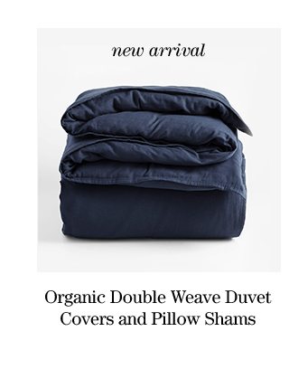 Organic Double Weave Duvet Covers and Pillow Shams 