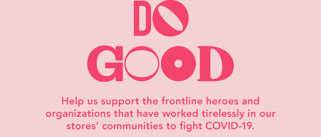 SHOP FOR GOOD, HELP SUPPORT 12 LOCAL CHARITIES WORKING TO COMBAT COVID-19 ACROSS THE COUNTRY.