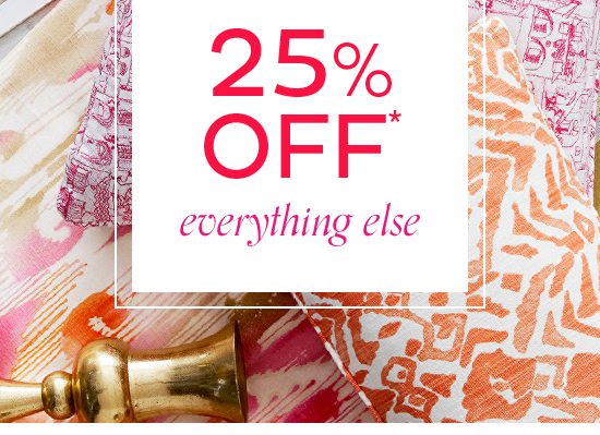 25% Off Everything Else