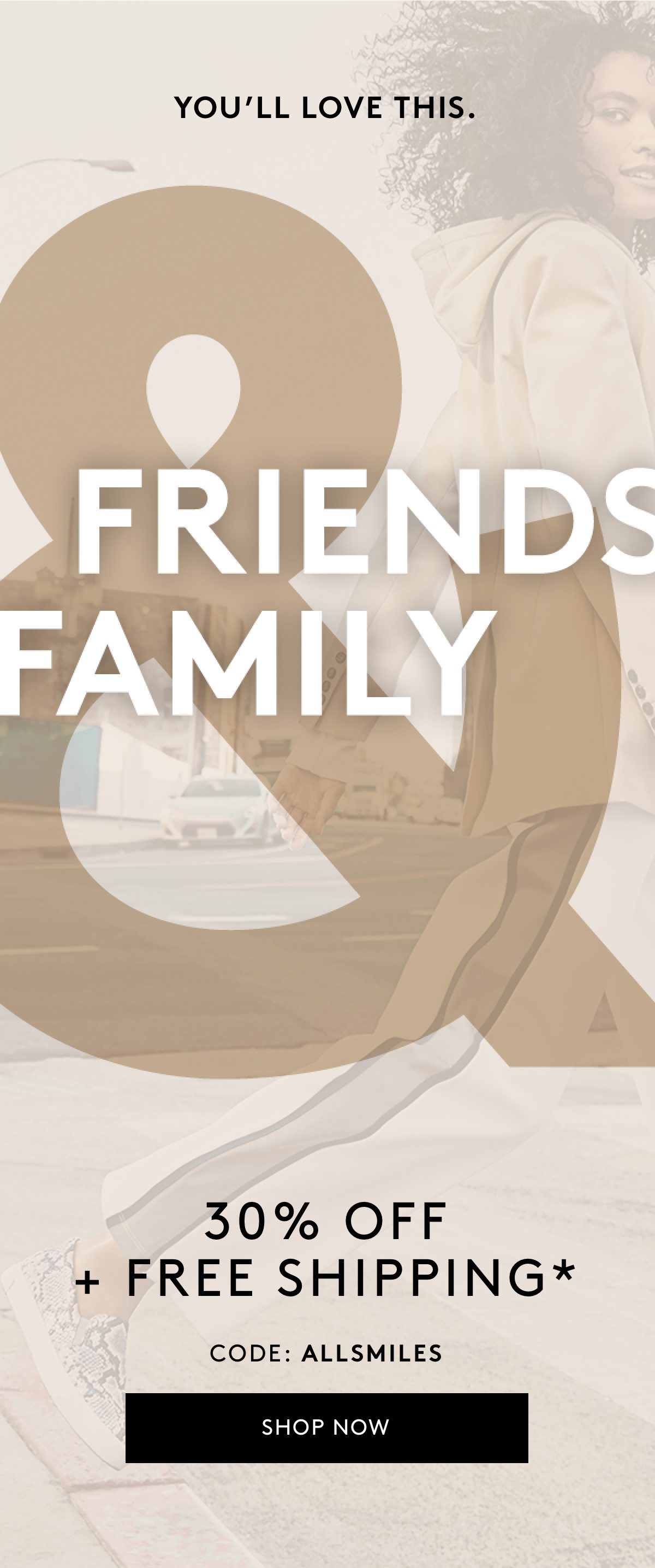 You'll love this. friends & family 30% off + free shipping* code: allsmiles shop now