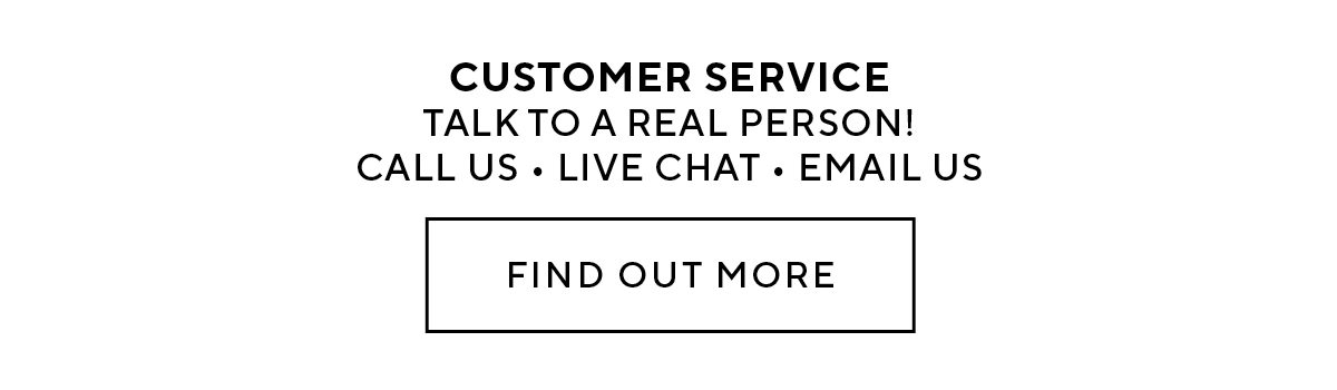 Customer Service - Talk to a real person!