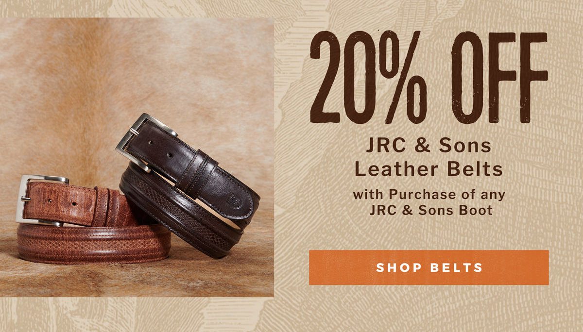 JRC & Sons Leather Belts 20% Off with Purchase of any JRC & Sons Boot.