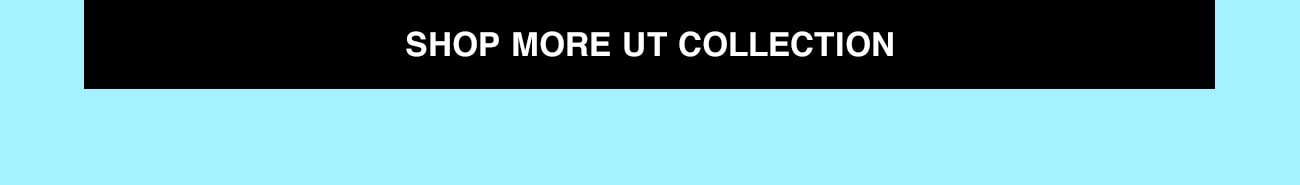 shop more UT collection CTA