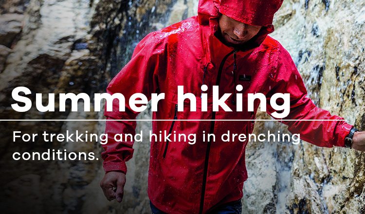 Summer hiking | For trekking and hiking in drenching conditions.