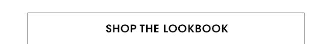 SHOP THE LOOKBOOK