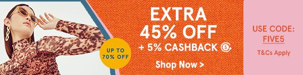 Extra 45% Off + 5% Cashback