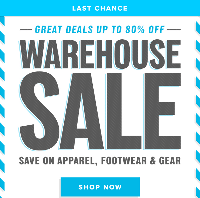 Last Chance: Great Deals up to 80% Off - Warehouse Sale - Save on Apparel, Footwear & Gear - Shop Now