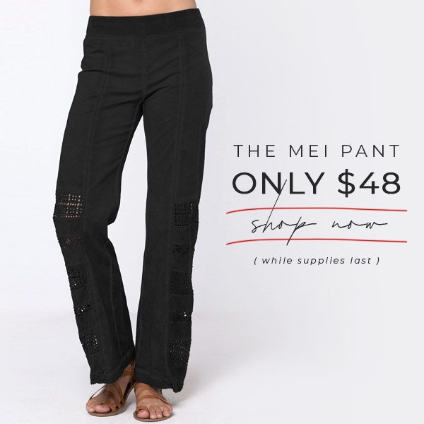 Get your Mei Pant today!