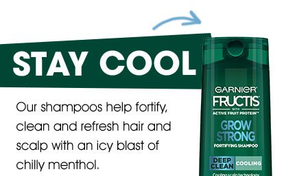 STAY COOL - Our shampoos help fortify, clean and refresh hair and scalp with an icy blast of chilly menthol.