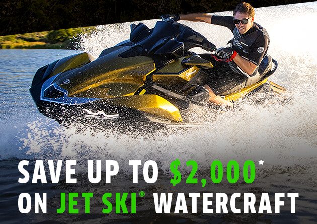 SAVE UP TO $2,000* ON JET SKI® WATERCRAFT