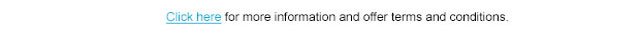 Click here for more information and offer terms and conditions.