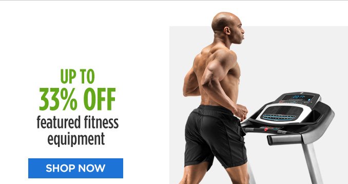 UP TO 33% OFF featured fitness equipment | SHOP NOW