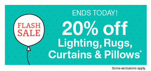 Flash Sale: 20% off Lighting, Rugs, Curtains & Pillows >