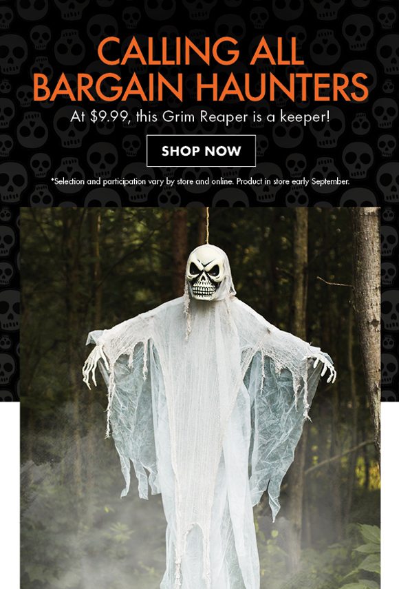 CALLING ALL BARGAIN HAUNTERS | At $9.99, this Grim Reaper is a keeper! | SHOP NOW