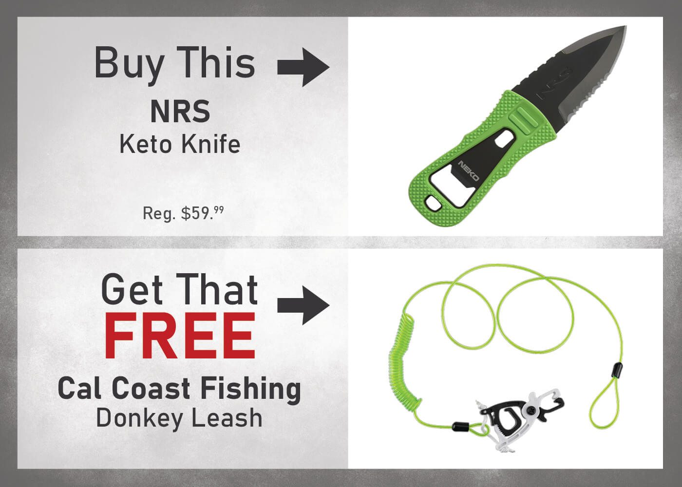 Buy an NRS Keto Knife & Get a FREE Cal Coast Fishing Donkey Leash