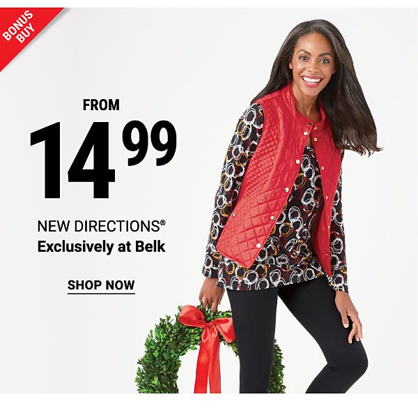 Bonus Buy! New Directions from 14.99 - Exclusively at Belk - Shop Now