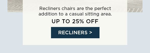 Recliners chairs are the perfect addition to a casual sitting area. - Up To 25% Off - Recliners