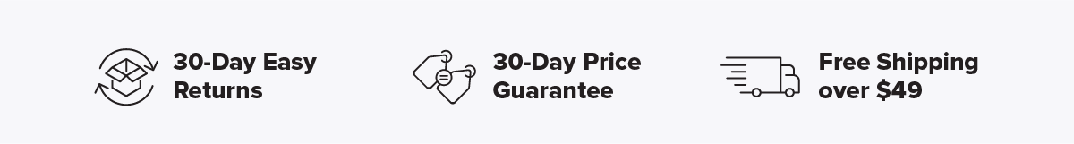30-day easy returns, 30-day price match guarantee, free shipping on orders over $49