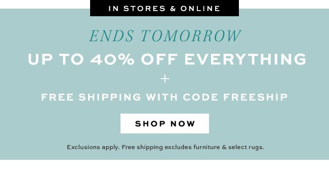 UP TO 40% OFF EVERYTHING + FREE SHIPPING WITH CODE FREESHIP