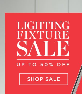 Lighting Fixture Sale - Up To 50% Off - Shop Sale - Ends 2/25