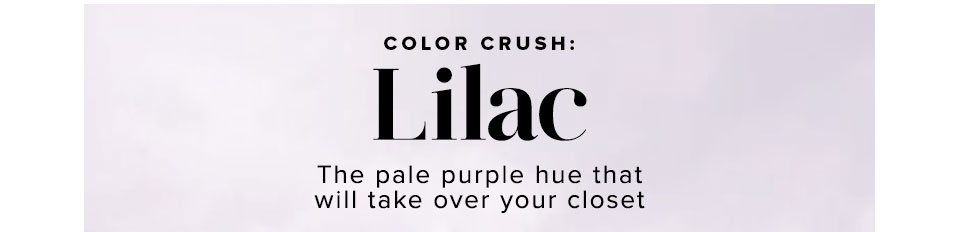 Color Crush: Lilac Shop The Edit.