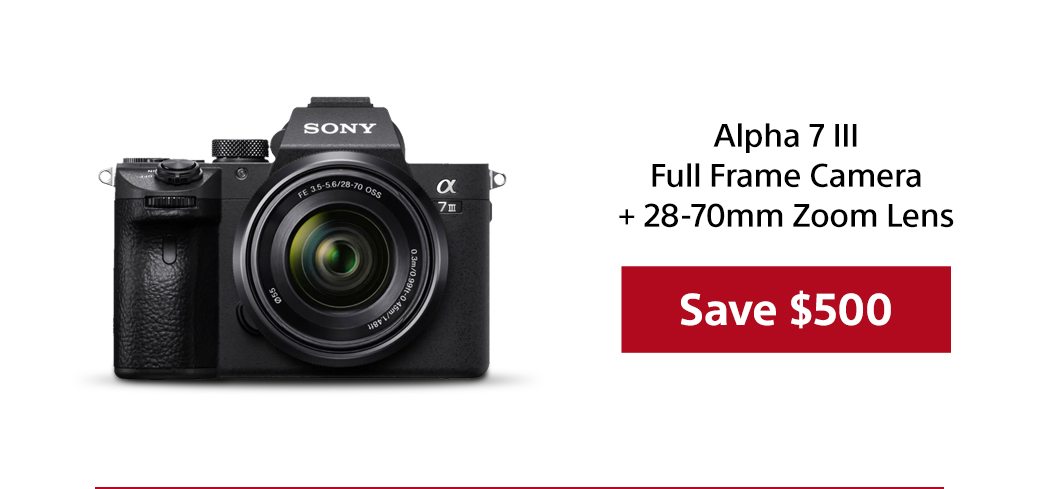 Alpha 7 III Full Frame Camera + 28-70mm Zoom Lens | Save $200