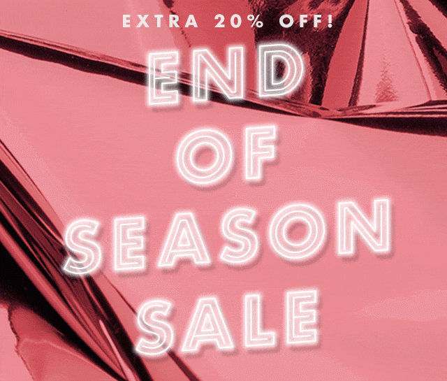 Extra 20% Off! End Of Season Sale