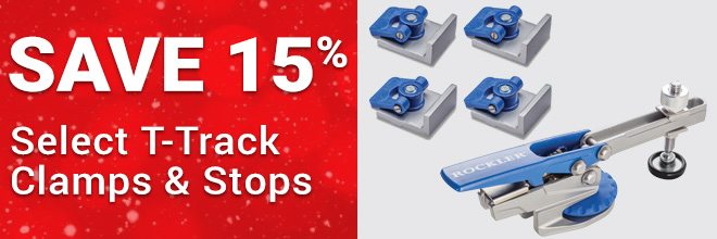 Save 15% on Select T-Track Clamps & Stops