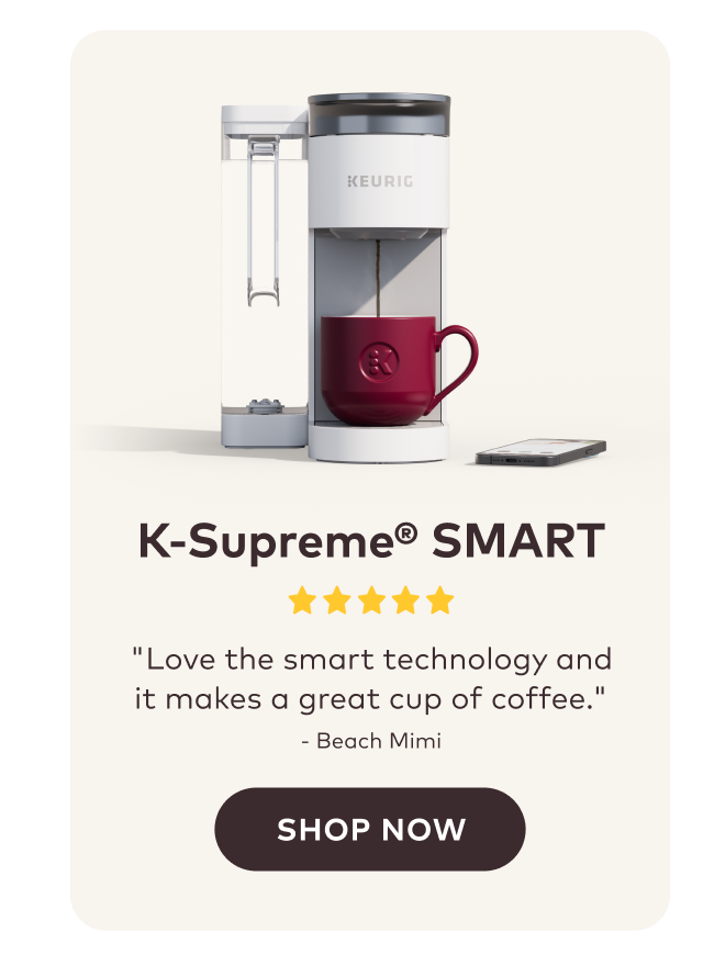 K-Supreme® SMART - SHOP NOW