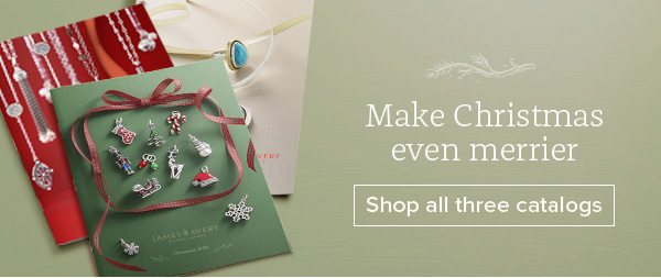 Make Christmas even merrier - Shop all three catalogs