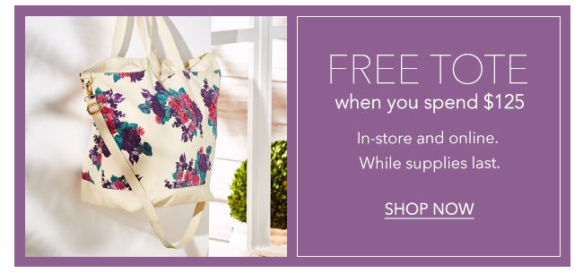Free tote when you spend $125