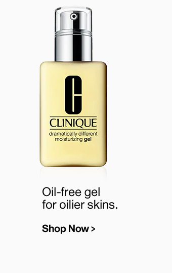Oil-free gel for oilier skins. Shop Now