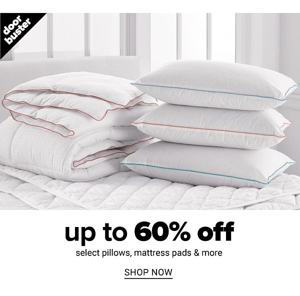 Up to 60% off select Pillows, Mattress Pads and more - Shop Now