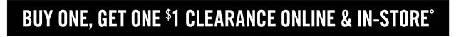 Buy One Get One $1 Clearance Online and In-Store