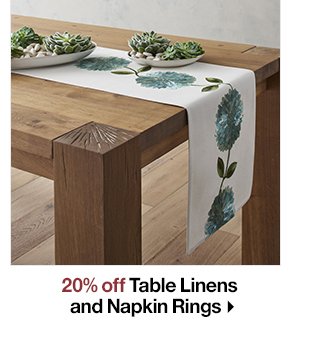 20% off Table Linens and Napkin Rings