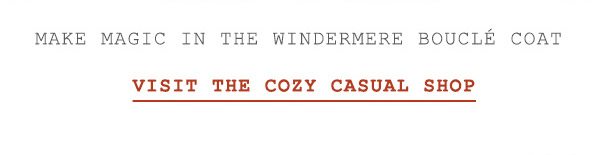 Shop cozy clothes.