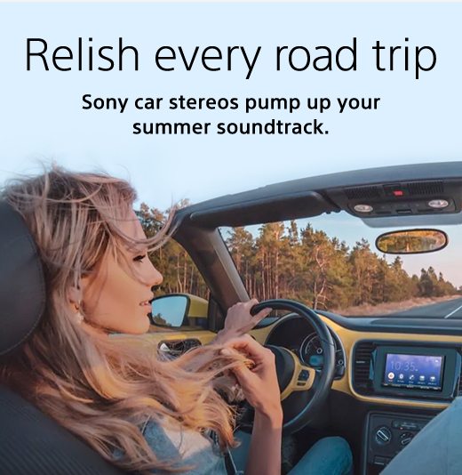 Relish every road trip | Sony car stereos pump up your summer soundtrack.