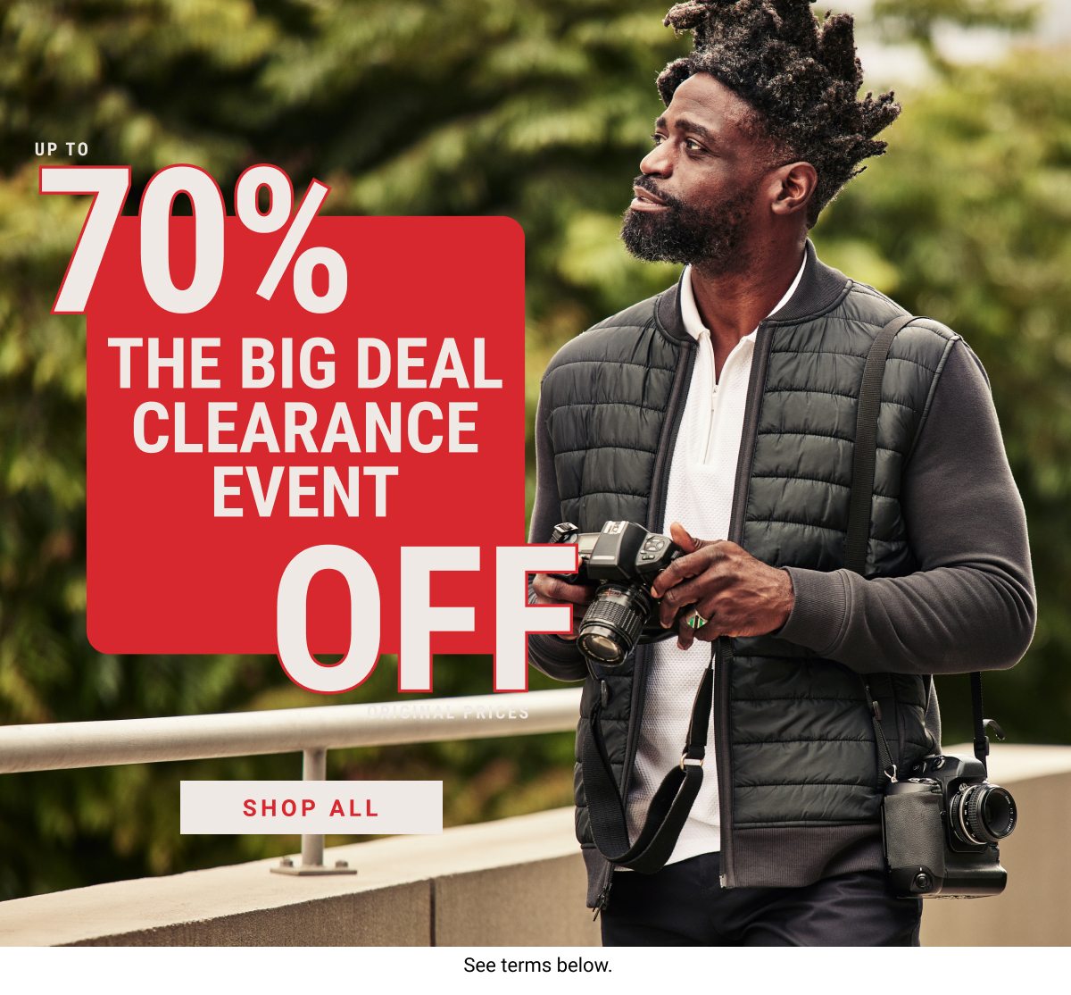 The Big Deal Clearance Event Up to 70% Off Original Prices - Shop All. See terms below.