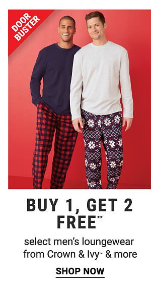 Doorbuster - Buy 1, get 2 FREE** select men's loungewear from Crown & Ivy™ & more. Shop Now.