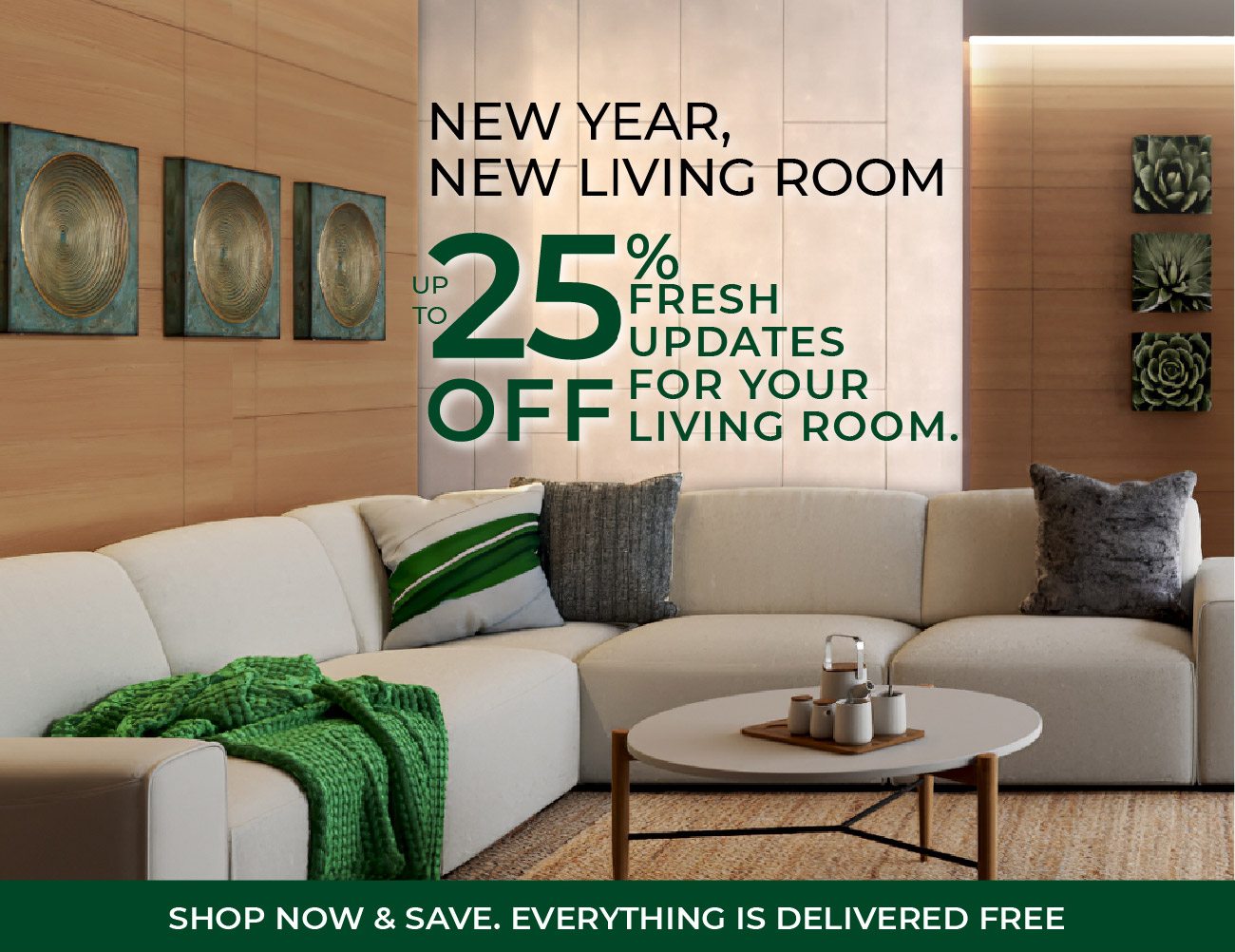 New Year, New Living Room | Up to 25% Off fresh updates for your living room. | Shop Now!