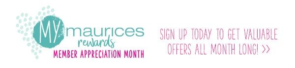 mymaurices rewards Member Appreciation Month. Sign up today to get valuable offers all month long!