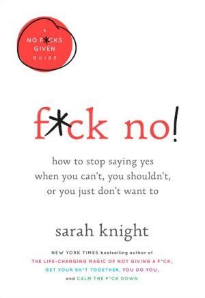 BOOK | F*ck No!: How to Stop Saying Yes...