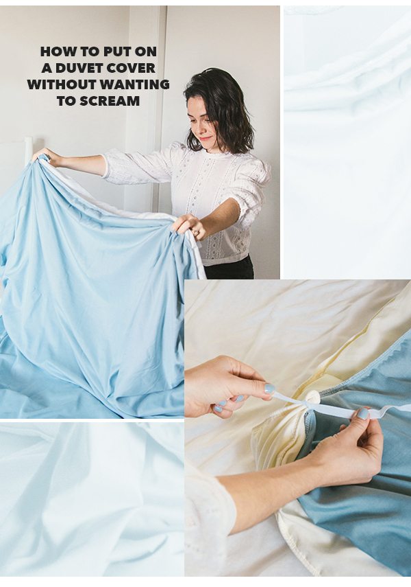 HOW TO PUT ON A DUVET COVER WITHOUT WANTING TO SCREAM
