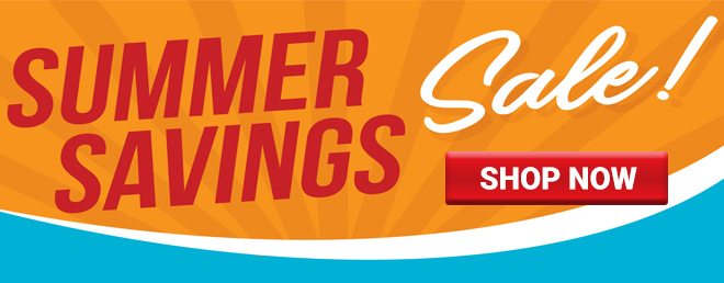 Summer Savings Sale - Shop Now!