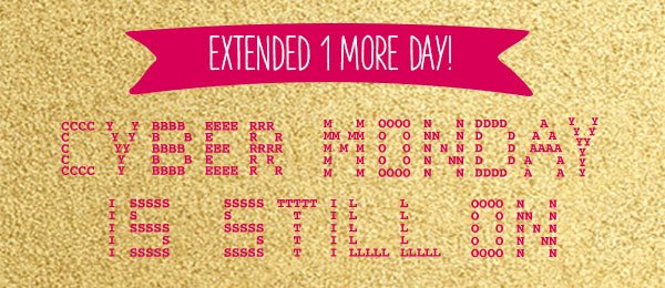 Extended 1 more day! Cyber Monday is still on