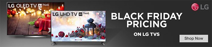 Black Friday Pricing on LG TVs. Shop Now