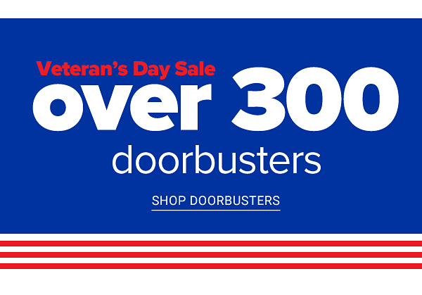 Veteran's Day Sale! Over 300 Doorbusters - Shop Doorbusters