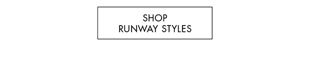 SHOP RUNWAY STYLES