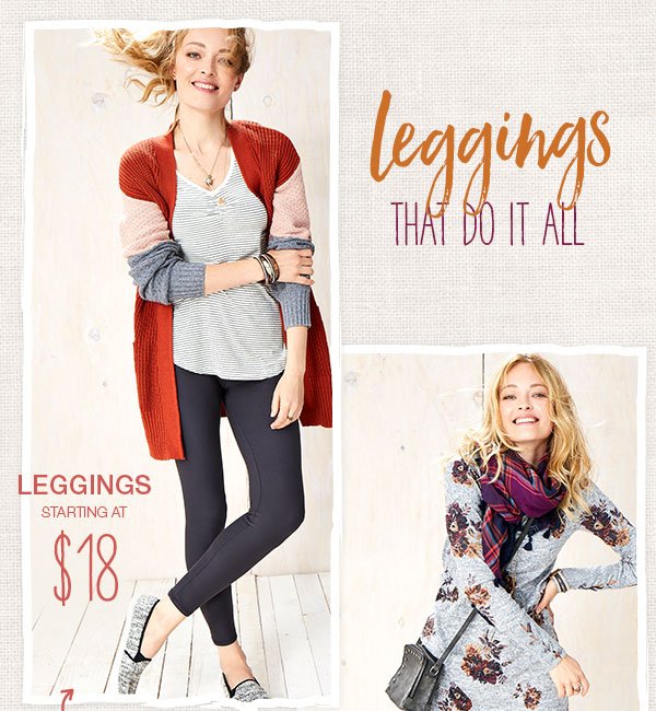 Leggings that do it all. Leggings starting at $18.