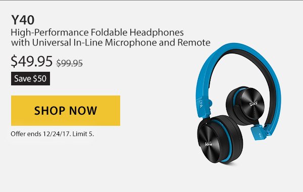 Save $50 on the Y40. High-performance foldable headphones with universal in-line microphone and remote. Sale Price $49.95. Shop Now. Limit 5.